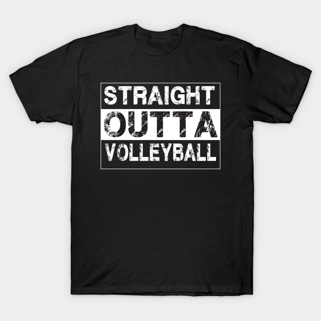 Straight Outta Volleyball Sport T-Shirt by jeaniecheryll